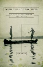 Both Sides of the River: 50 Years of Love, Laughter, and Bird Dogs - Tim White