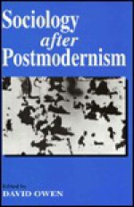 Sociology After Postmodernism - David Owen