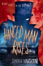 The Hanged Man Rises - Sarah Naughton