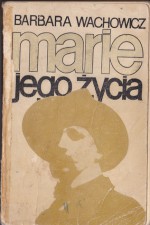 Marie jego życia - Barbara Wachowicz