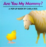 Are You My Mommy? - Carla Dijs