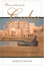 Breve Historia De Cuba (Spanish Edition) - Jaime Suchlicki