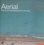 Aerial: The Art Of Photography From The Sky - Jason Hawkes