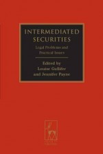 Intermediated Securities: Legal Problems And Practical Issues - Jennifer Payne, Louise Gullifer, Gullifer