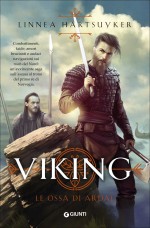 Le ossa di Ardal. Viking - Linnea Hartsuyker, R. Serrai