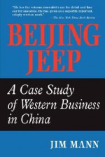 Beijing Jeep: A Case Study Of Western Business In China - Jim Mann