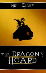 The Dragon's Hoard - Mell Eight