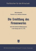 Die Ermittlung Des Firmenwertes: Nach Dem Bundesentschadigungsgesetz in Der Fassung Vom 29. 6. 56 - Bernhard Hartmann