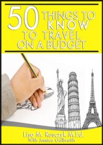 50 Things To Know To Travel on a Budget: Travel Smarter and More Inexpensively (50 Things to Know Vacation Series Book 2) - Jessica Galbraith, 50 Things To Know