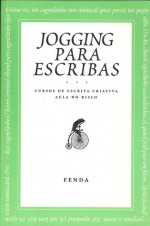 Jogging para escribas - João Louro, Cláudia Novais, Luís Oliveira Martins, Margarida Fonseca Santos, Paula Marques dos Santos, Paulo Hasse Paixão