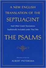 A New English Translation of the Septuagint: Psalms - Albert Pietersma