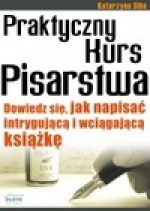 Praktyczny Kurs Pisarstwa - Siba Katarzyna, Katarzyna Krzan