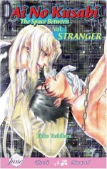 Ai No Kusabi The Space Between Volume 1: Stranger (Yaoi Novel) (v. 1) - Reiko Yoshihara