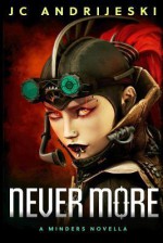 Never More: A Minders Novella - Jc Andrijeski