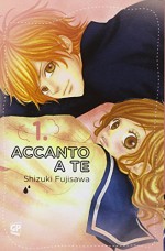 Accanto a te: 1 - Fujisawa Shizuki