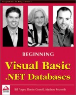 Beginning Visual Basic .Net Databases - Denise Gosnell, Matthew Reynolds, Bill Forgey