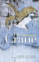 The Crane - حليم بركات, Roger Allen, Bassam K. Frangieh, Halim Barakat