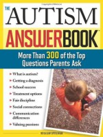 The Autism Answer Book: More Than 300 of the Top Questions Parents Ask - William Stillman