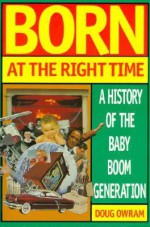 Born at Right Time - Doug Owram