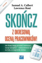 Skończ z okresową oceną pracowników! - Samuel A. Culbert, Lawrence Rout