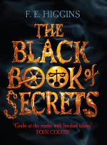 The Black Book of Secrets - F.E. Higgins