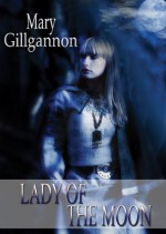 Lady of the Moon - Mary Gillgannon