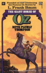 The Giant Horse of Oz - Ruth Plumly Thompson, John R. Neill