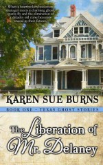 The Liberation of Mr. Delaney - Karen Sue Burns