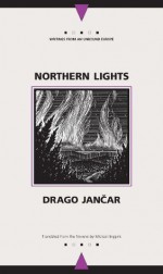 Northern Lights (Writings From An Unbound Europe) - Drago Jančar, Michael Biggins