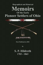 Memoirs of the Early Pioneer Settlers of Ohio: C. Stephen Badgley - S.P. Hildreth