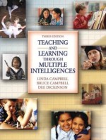 Teaching and Learning Through Multiple Intelligences (3rd Edition) - Linda C. Campbell, Bruce Campbell, Dee Dickinson