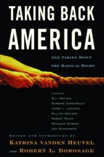 Taking Back America: And Taking Down the Radical Right - Katrina Vanden Heuvel