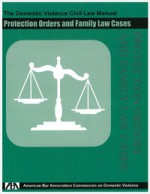 Civil Law Manual: Protection Orders and Family Law Cases (3rd. Ed.) - Lisae Jordan, Bette Garlow, Rebecca Henry, Lisae C. Jordan