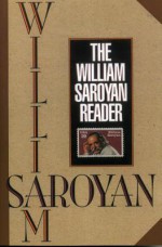 The William Saroyan Reader - William Saroyan, Aram Saroyan