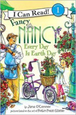 Fancy Nancy: Every Day Is Earth Day - Jane O'Connor, Robin Preiss Glasser, Aleksey Ivanov, Olga Ivanov