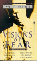 Visions of Fear - Philip K. Dick, E.T.A. Hoffmann, Richard Matheson, David G. Hartwell, Thomas Ligotti, Edgar Pangborn, Gerald Durrell, Octavia E. Butler, Scott Baker, Gertrude Atherton, Clive Barker