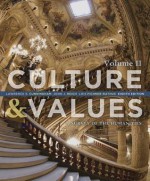 Culture and Values: A Survey of the Humanities, Volume II - Lawrence S. Cunningham, John J. Reich