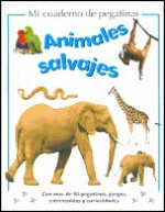 Animales Salvajes/ Wild Animals (My Sticker Activity) (Spanish Edition) - Patricia Moss, Parragon Inc.