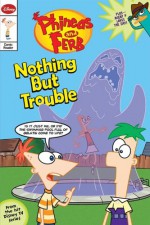 Nothing but Trouble (Phineas and Ferb Junior Graphic Novel, #1) - John Green