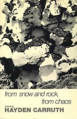 From Snow and Rock, from Chaos - Hayden Carruth