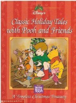 Classic Holiday Tales with Pooh and Friends - Jacqueline A. Ball, Kim Raymond, John Brown Ruth Blair