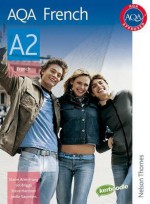 Aqa French A2 - Lawrence Briggs, Steve Harrison, Elaine Armstrong, Joelle Saunders