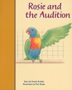 Rosie and the Audition - Pamela Rushby, Paul Konye