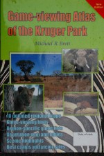 Game-viewing Atlas of the Kruger Park - Michael Brett