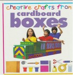 Creative Crafts: Cardboard Bxs (Use Your Junk) - Nikki Conner