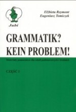 Grammatik? Kein problem! Materialy pomocnicze dla szkół podstawowych i średnich - część 1 - Eugeniusz Tomiczek, Elżbieta Reymont