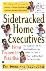 Sidetracked Home Executives(TM): From Pigpen to Paradise - Pam Young, Peggy Jones, Sydney Craft Rozen