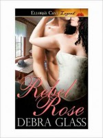 Rebel Rose - Debra Glass