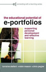 The Educational Potential of E-Portfolios - Lorraine Stefani