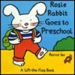 Rosie Rabbit Goes to Playschool - Patrick Yee, Tony Mitton